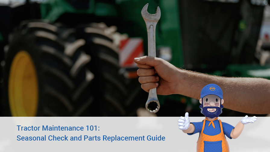 Tractor Maintenance Seasonal GuideTractor Maintenance Seasonal Guide