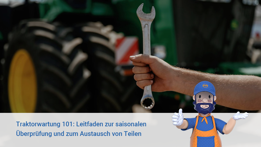 Traktorwartung 101: Leitfaden zur saisonalen Überprüfung und zum Austausch von Teilen