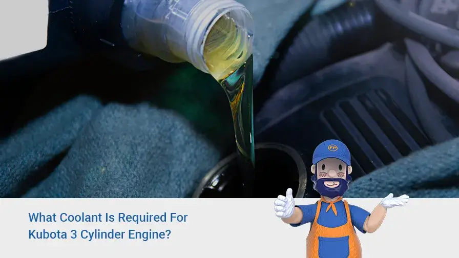 What Coolant Is Required For Kubota 3 Cylinder Engine?