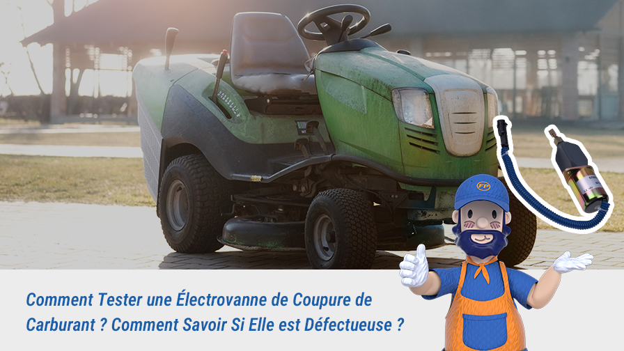 Comment Tester une Électrovanne de Coupure de Carburant ? Comment Savoir Si Elle est Défectueuse ?