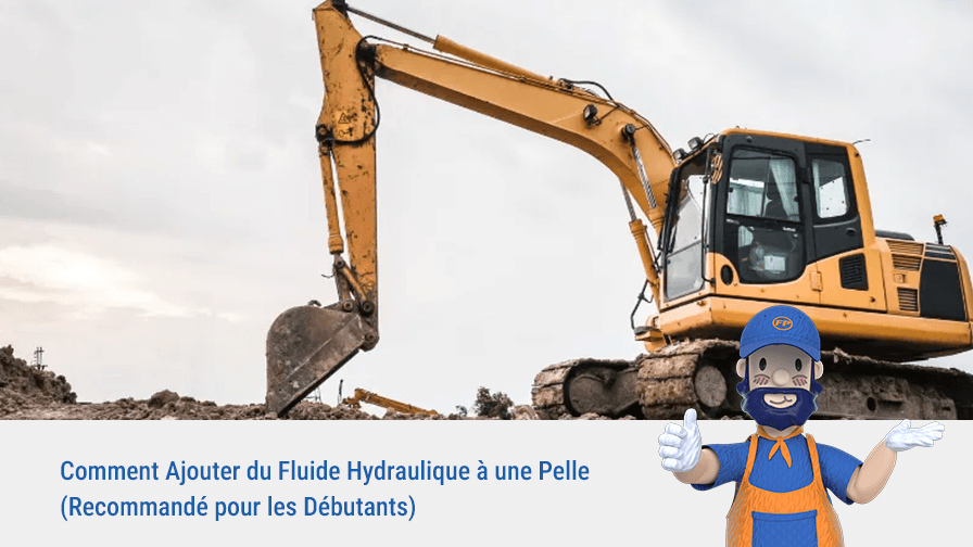 Comment Ajouter du Fluide Hydraulique à une Pelle (Recommandé pour les Débutants)