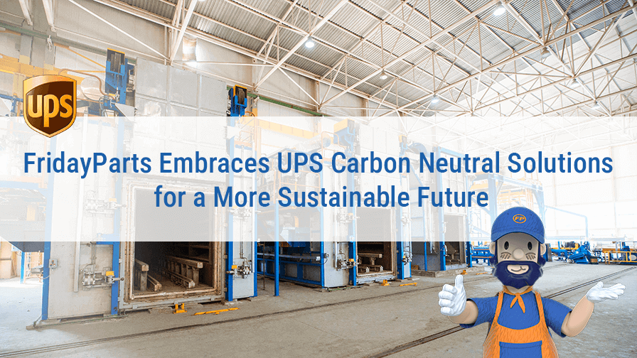 FridayParts Embraces UPS Carbon Neutral Solutions for a More Sustainable Future