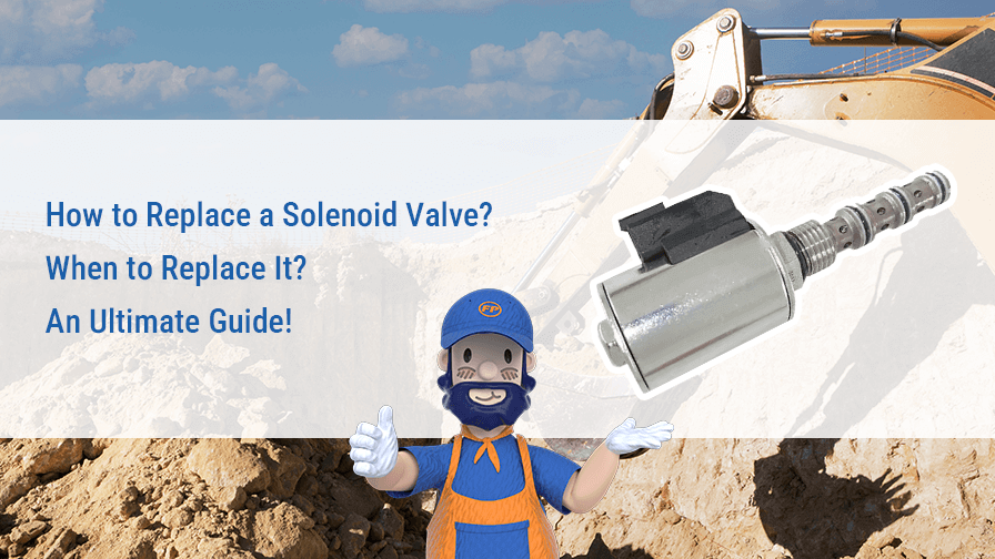 How to Replace a Solenoid Valve? When to Replace It? An Ultimate Guide!