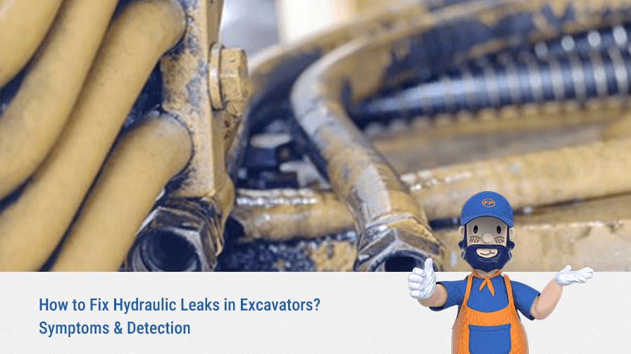 How to Fix Hydraulic Leaks in Excavators? Symptoms & Detection
