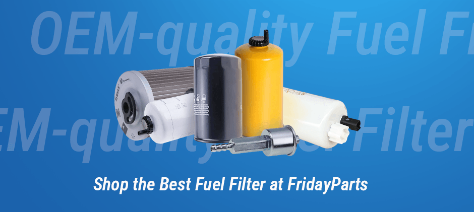 shop the best fuel filter at FridayParts