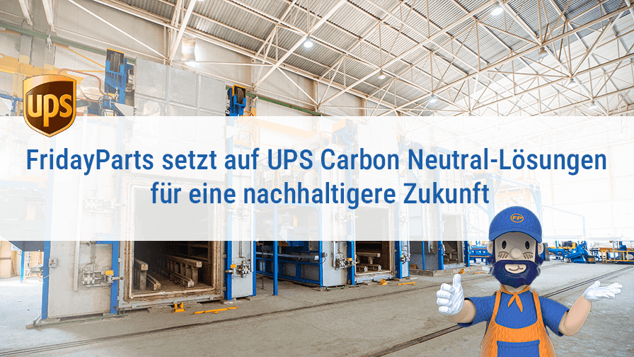 FridayParts setzt auf UPS Carbon Neutral-Lösungen für eine nachhaltigere Zukunft