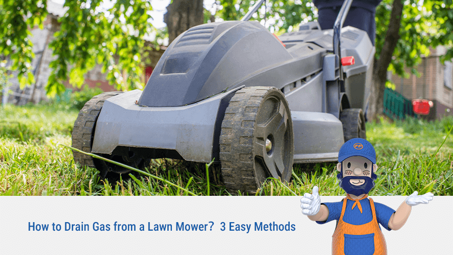 How to Drain Gas from a Lawn Mower? 3 Easy Methods