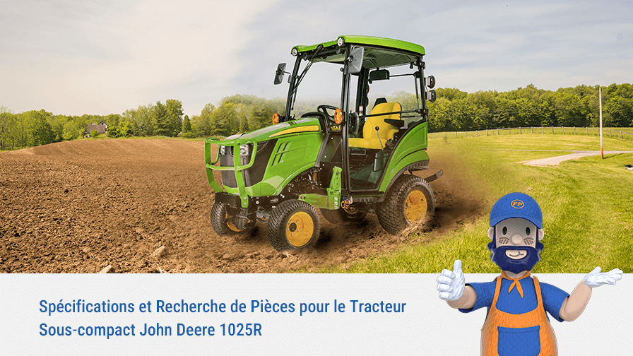 Spécifications et Recherche de Pièces pour le Tracteur Sous-compact John Deere 1025R