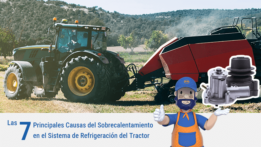 Las 7 Principales Causas del Sobrecalentamiento en el Sistema de Refrigeración del Tractor