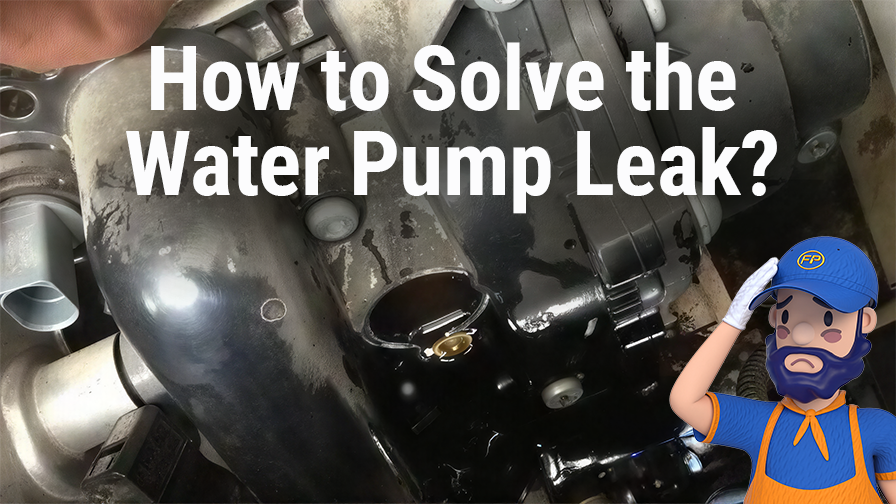 How to Solve the Water Pump Leak?