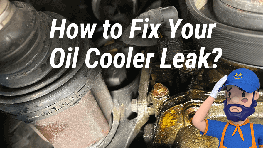 How to Fix Your Oil Cooler Leak?