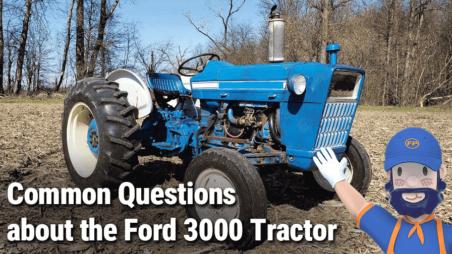 Hot Ford 3000 Tractor Problems & Answers in 2025
