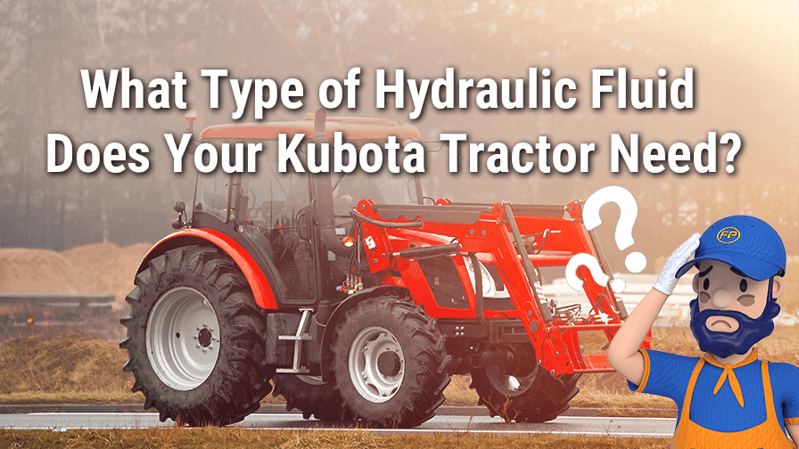 What Type of Hydraulic Fluid Does Your Kubota Tractor Need?