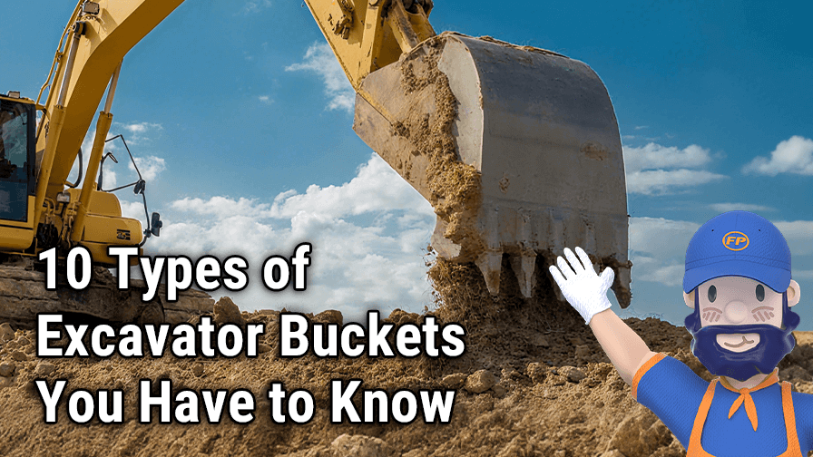 10 Types of Excavator Buckets You Have to Know