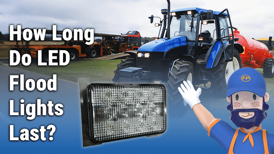 How Long Do LED Flood Lights Last For Tractor?