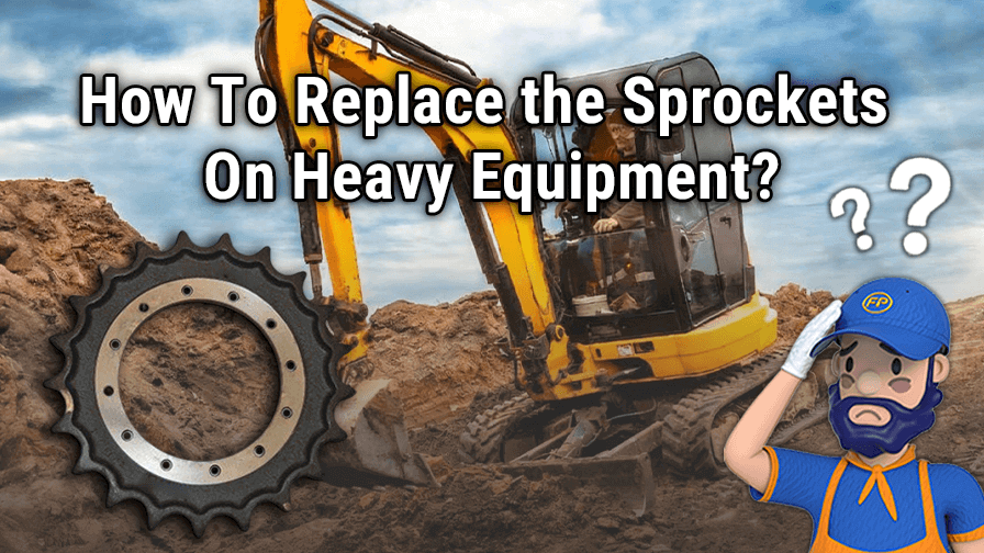 How To Replace The Sprocket On Heavy Equipment?