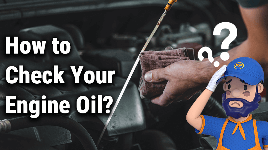 How to Check the Oil Level and Read the Engine Oil Dipstick?