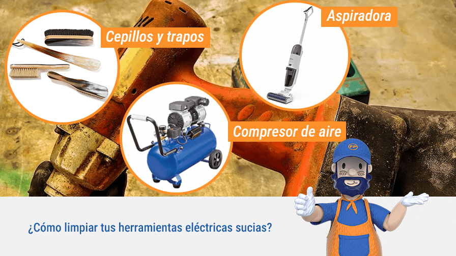 ¿Cómo limpiar tus herramientas eléctricas sucias?