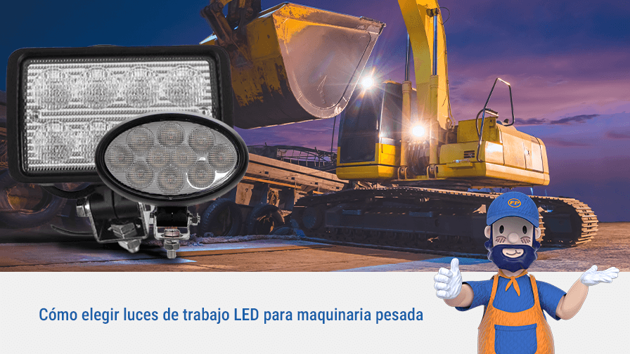 Cómo elegir luces de trabajo LED para maquinaria pesada