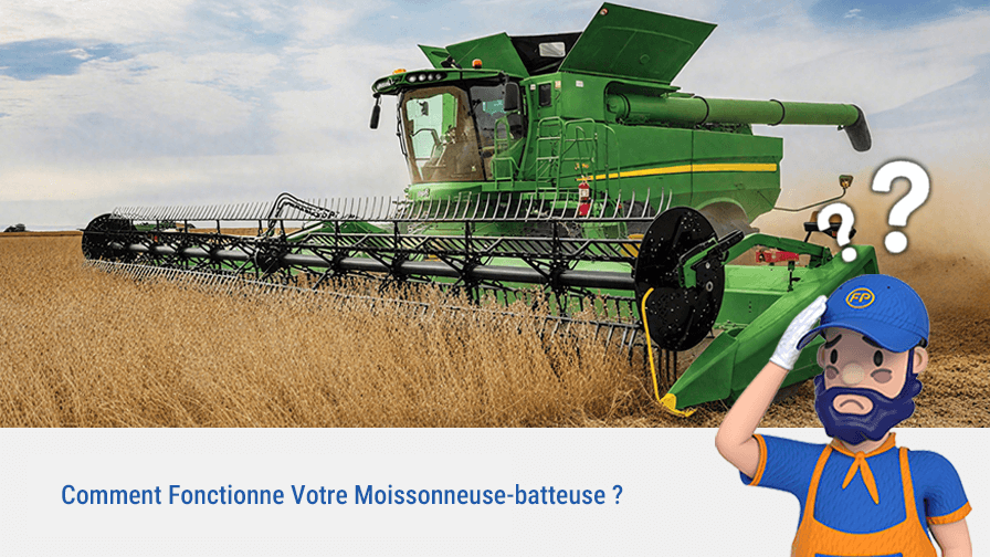 Comment Fonctionne Votre Mmoissonneuse-batteuse ?