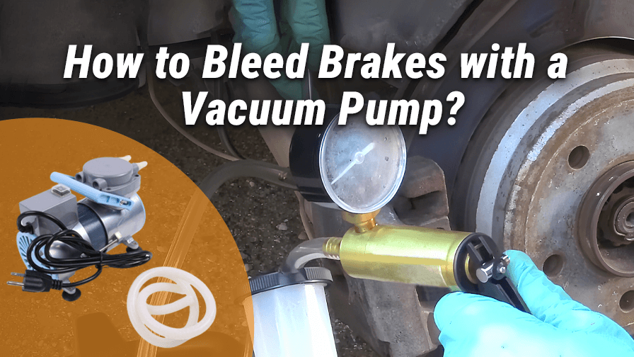 How to Bleed Brakes with a Vacuum Pump?