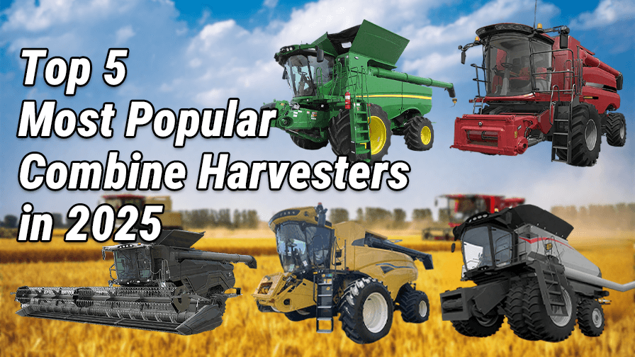 Top 5 Best Combine Harvesters in 2025