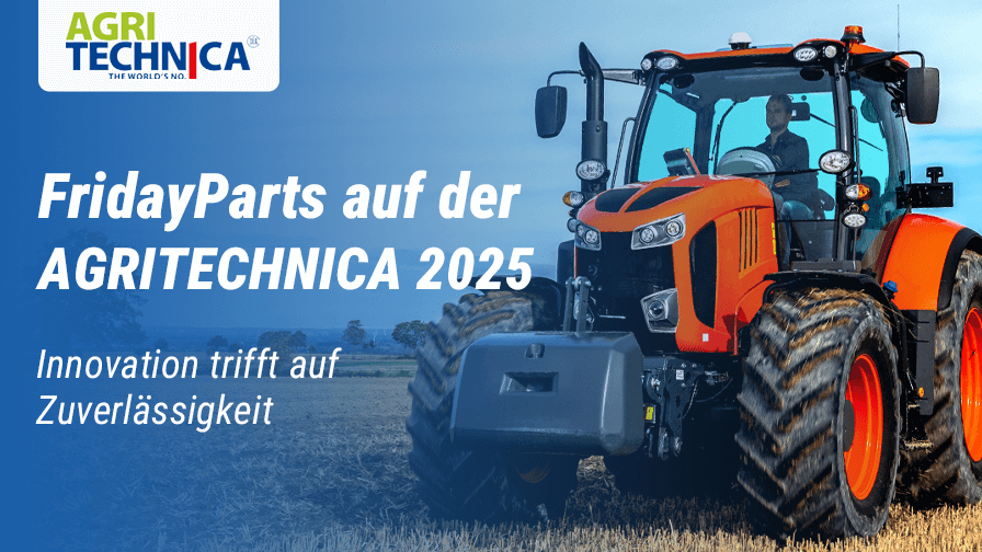 FridayParts auf der AGRITECHNICA 2025: Innovation trifft auf Zuverlässigkeit