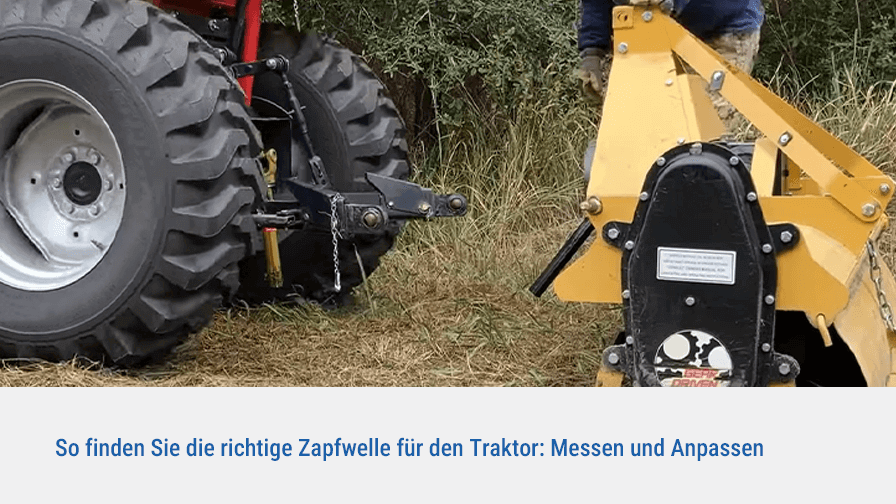 So finden Sie die richtige Zapfwelle für den Traktor: Messen und Anpassen