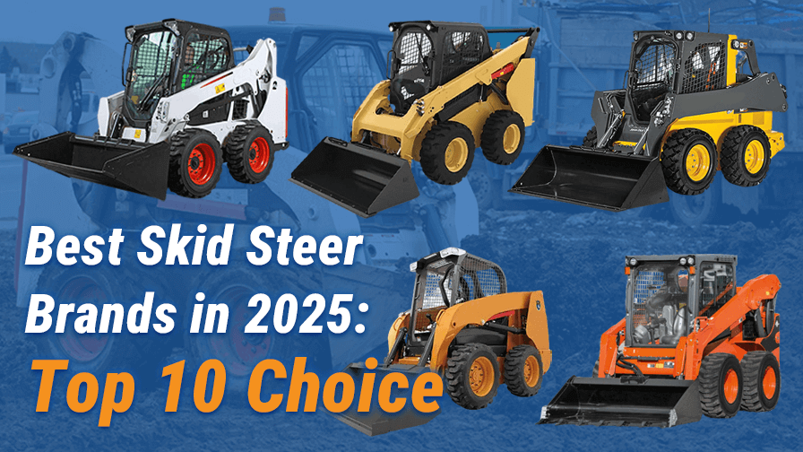 Best Skid Steer Brands of 2025: Which One Should You Choose?