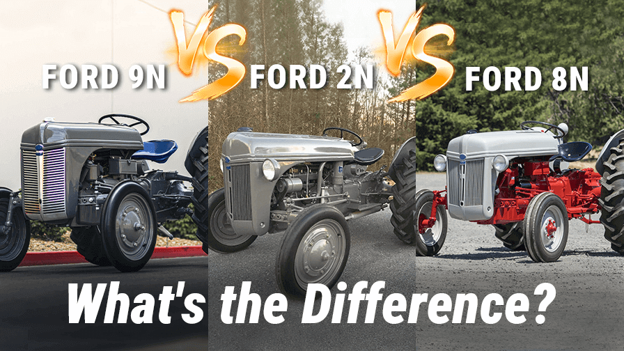 Differences Between Ford 9N, 2N, and 8N Tractor Series