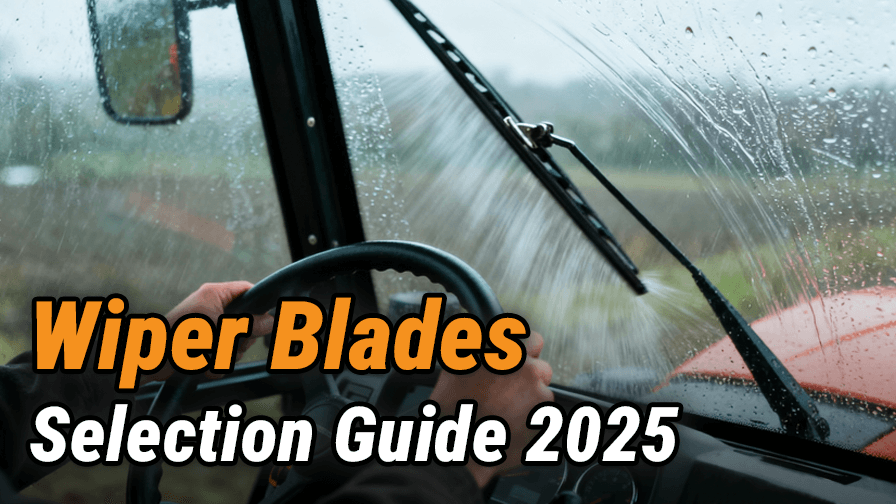 Wiper Blade Selection Ultimate Guide 2025
