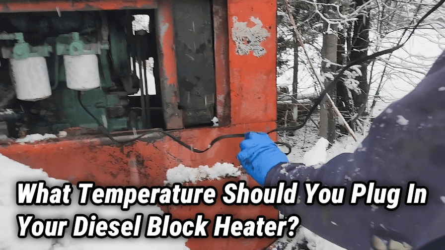 What Temperature Should You Plug In Your Diesel Block Heater?