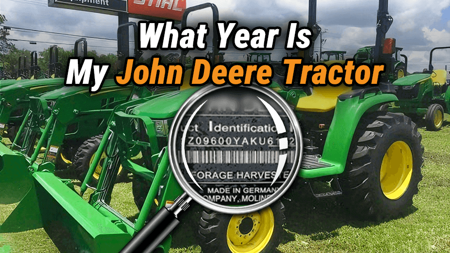 What Year Is My John Deere Tractor? Serial Number Lookup Guide