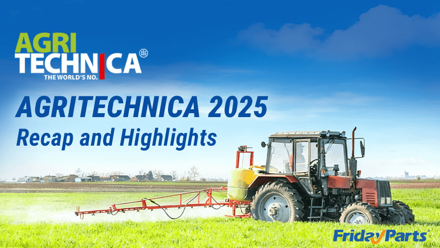 Highlights from AGRITECHNICA 2025: FridayParts’ Unforgettable Week in Hanover
