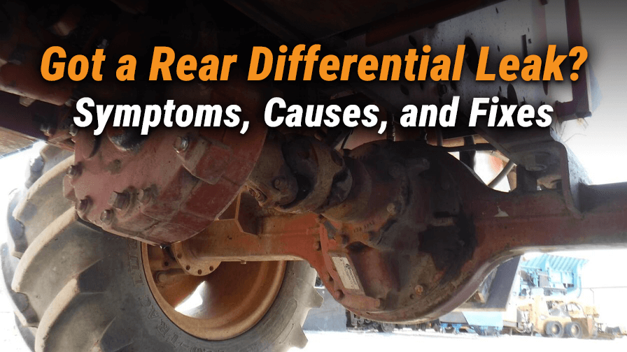 Got a Rear Differential Leak? A Guide to Symptoms, Causes, and Fixes