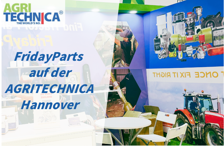 FridayParts auf der AGRITECHNICA in Hannover: Eine unvergessliche Reise