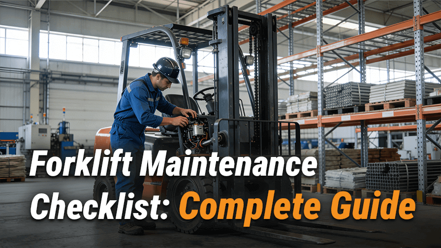 Forklift Maintenance Checklist: Complete Guide