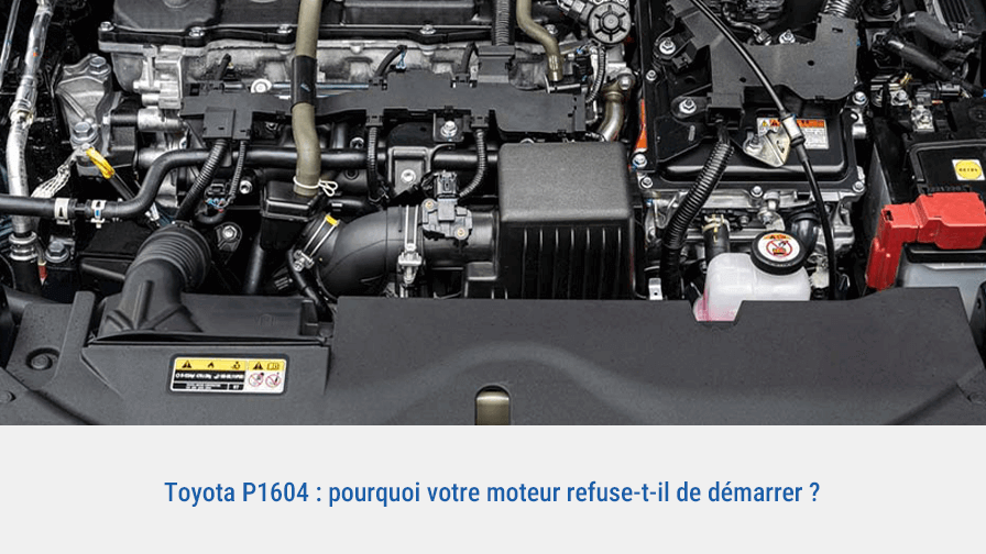 Code défaut Toyota P1604 — Pourquoi votre voiture ne démarre pas ?