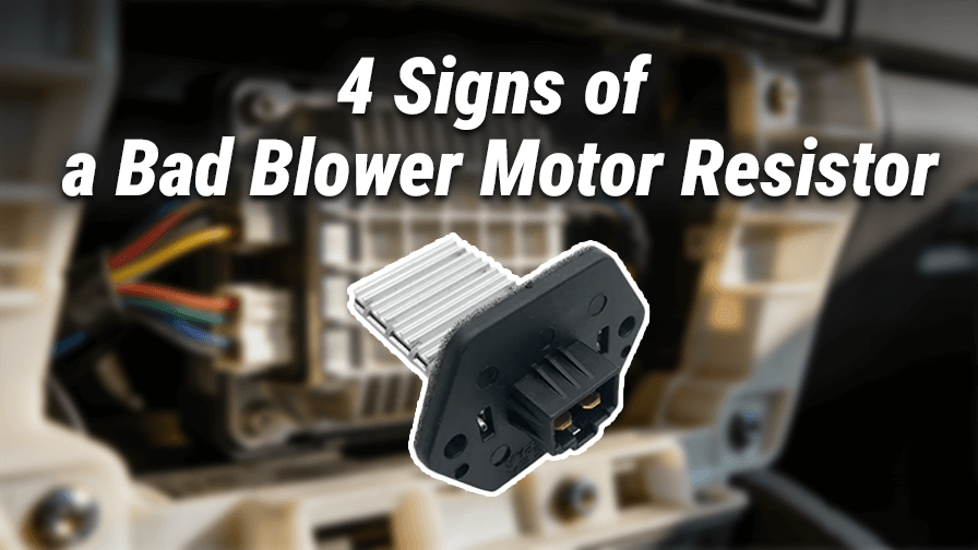 4 Common Bad Blower Motor Resistor Symptoms