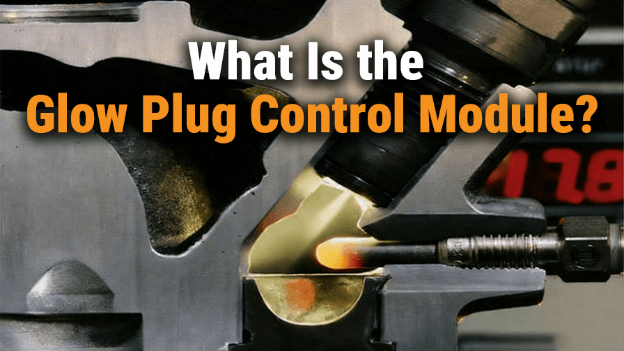Glow Plug Control Module: Everything You Need to Know