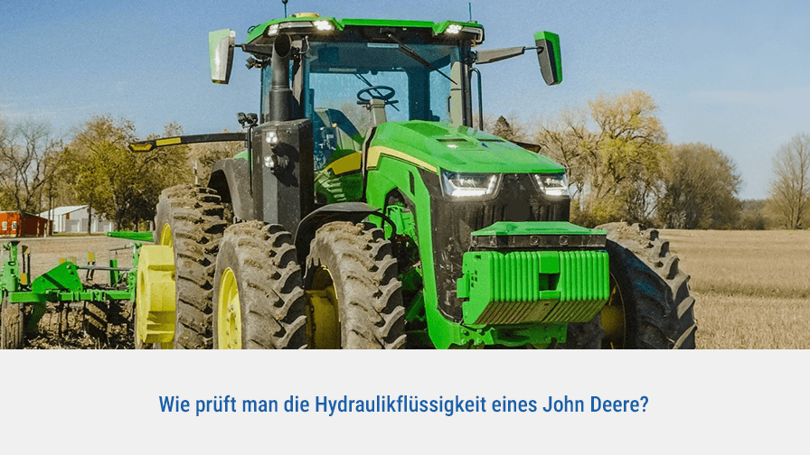 Wie prüft man die Hydraulikflüssigkeit eines John Deere？