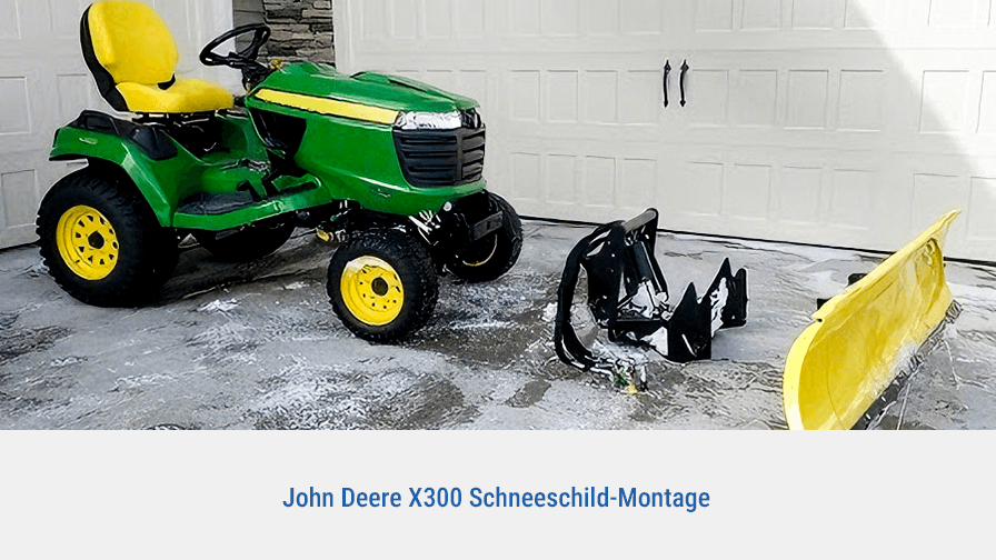 So Installieren Sie ein Schneeschild am John Deere X300