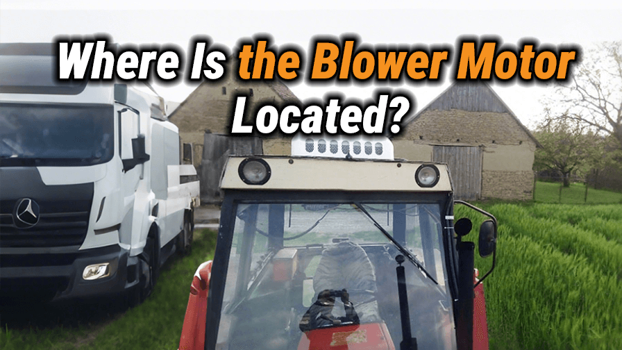 Where Is the Blower Motor Located?
