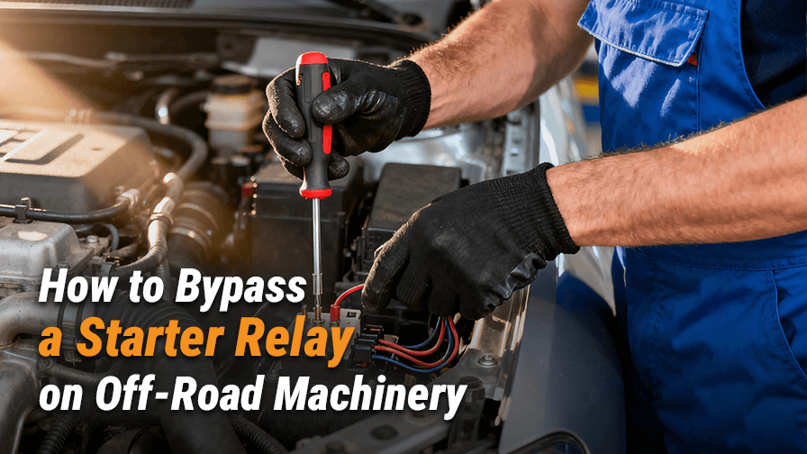 How to Bypass a Starter Relay on Off‑Road Machinery