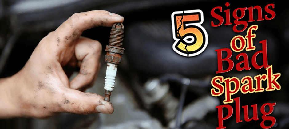 5 Signs of A Bad Spark Plug
