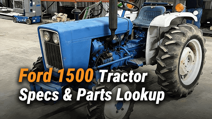 Ford 1500 Tractor Specs & Parts Lookup