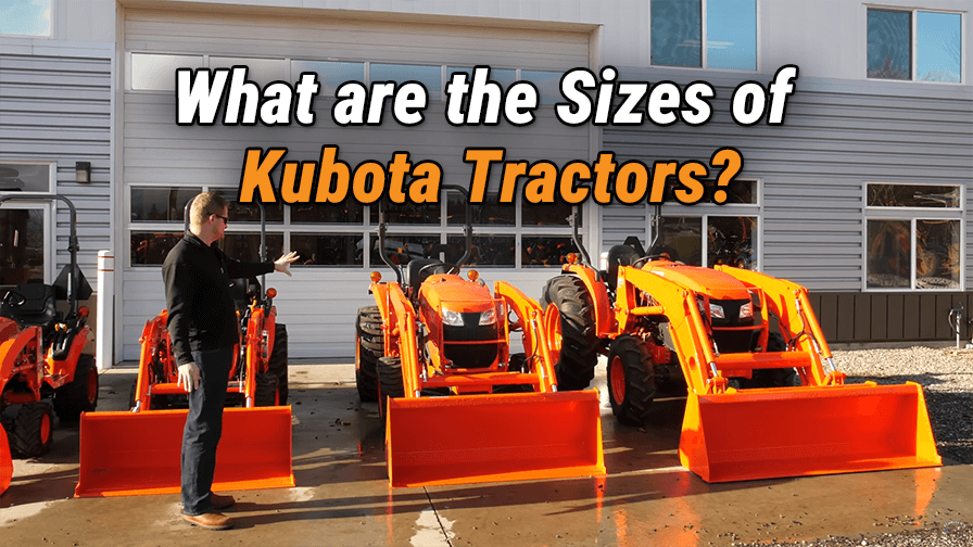 What are the Sizes of Kubota Tractors?
