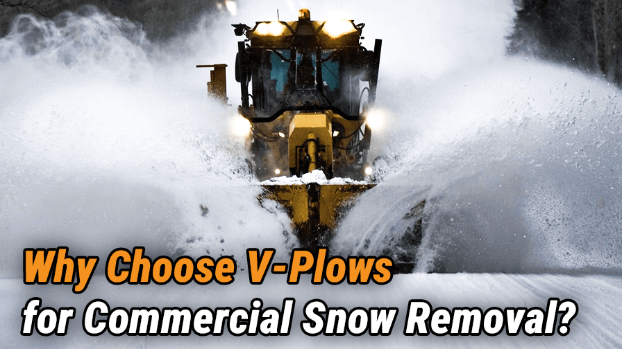Why Choose V-Plows for Commercial Snow Removal?