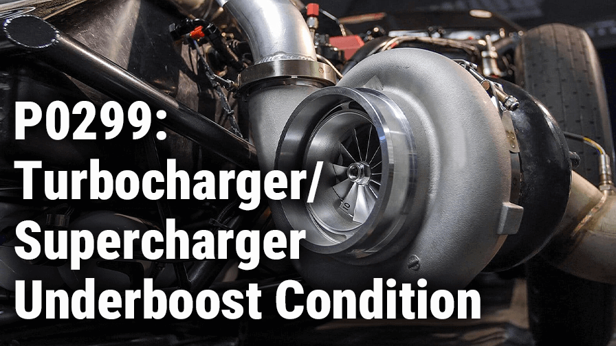 P0299: Turbocharger/Supercharger Underboost Condition