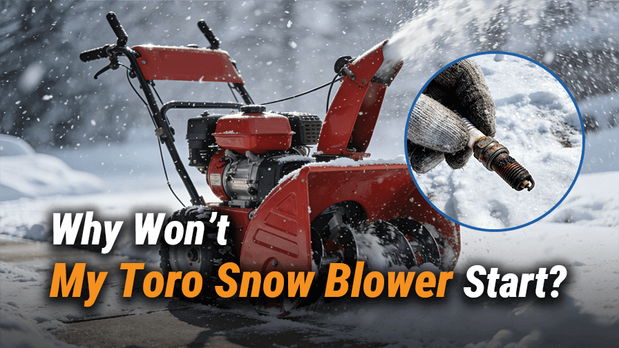 Why Won’t My Toro Snow Blower Start?